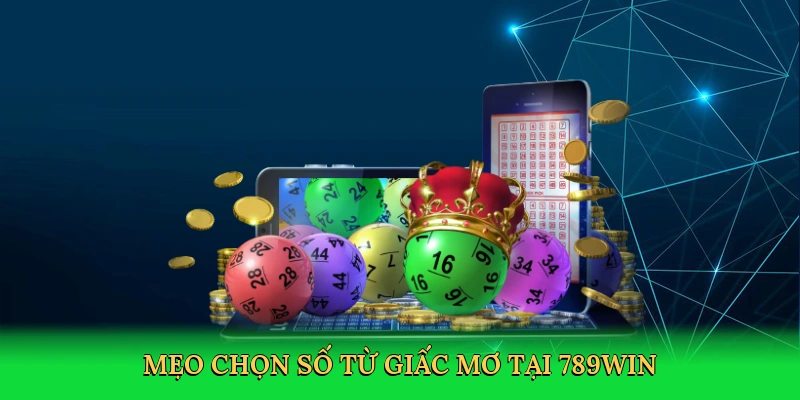 meo-chon-so-tu-giac-mo-tai-789win-4