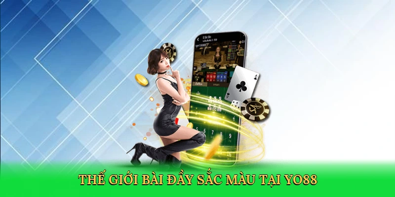 Thế giới bài đầy sắc màu tại Yo88