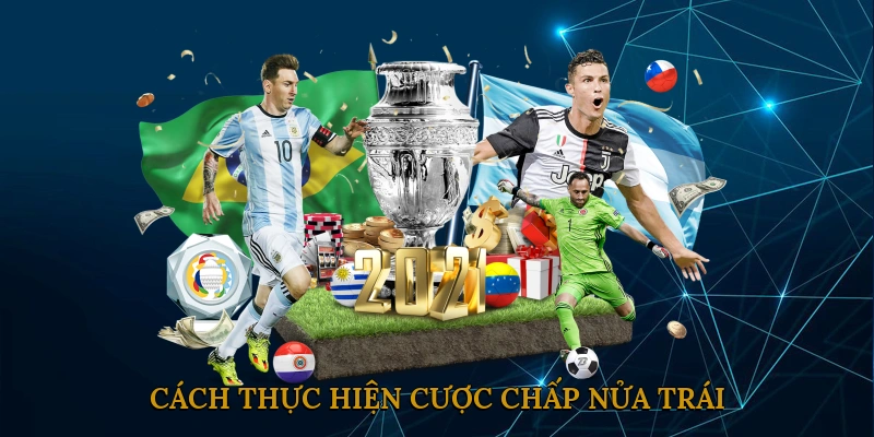 Cách Thực Hiện Cược Chấp Nửa Trái