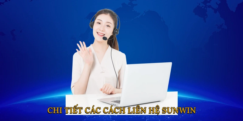Chi tiết các cách liên hệ SUNWIN