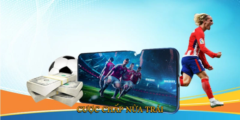 Cược Chấp Nửa Trái