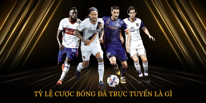 Tỷ Lệ Cược Bóng Đá Trực Tuyến Là Gì?