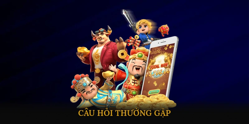 Câu Hỏi Thường Gặp (FAQ)
