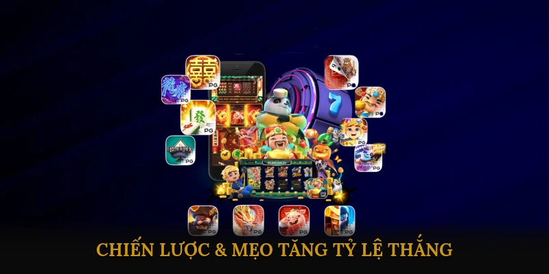 Chiến Lược & Mẹo Tăng Tỷ Lệ Thắng