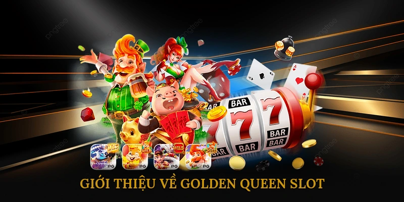 Giới Thiệu Về Golden Queen Slot