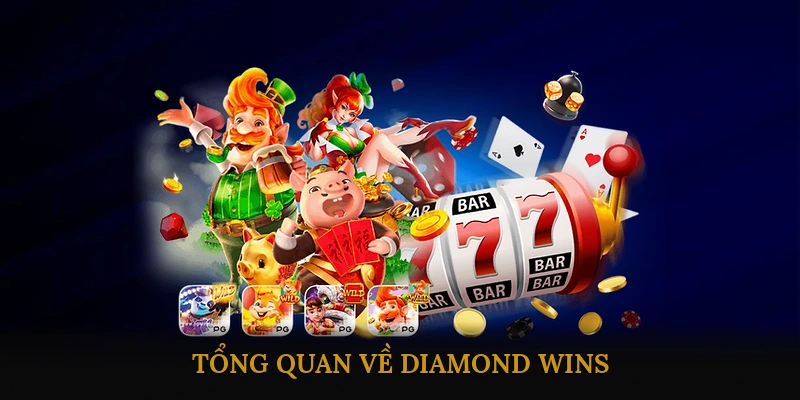 Tổng Quan Về Diamond Wins
