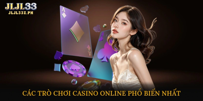 Các trò chơi casino online phổ biến nhất