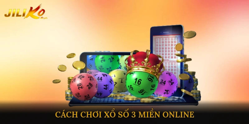 Cách chơi xổ số 3 miền online