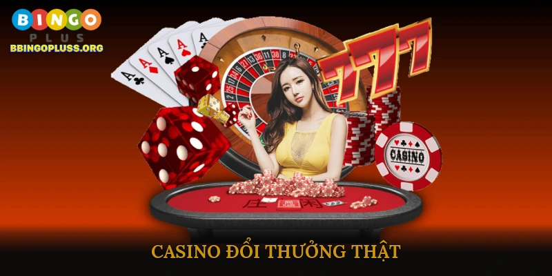 Casino đổi thưởng thật