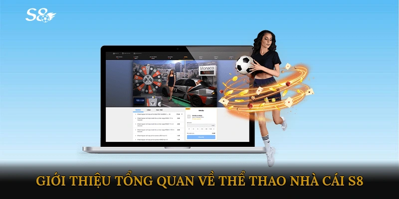 Giới thiệu tổng quan về Thể thao nhà cái S8