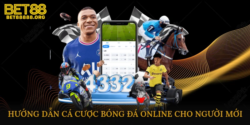 Hướng dẫn cá cược bóng đá online cho người mới