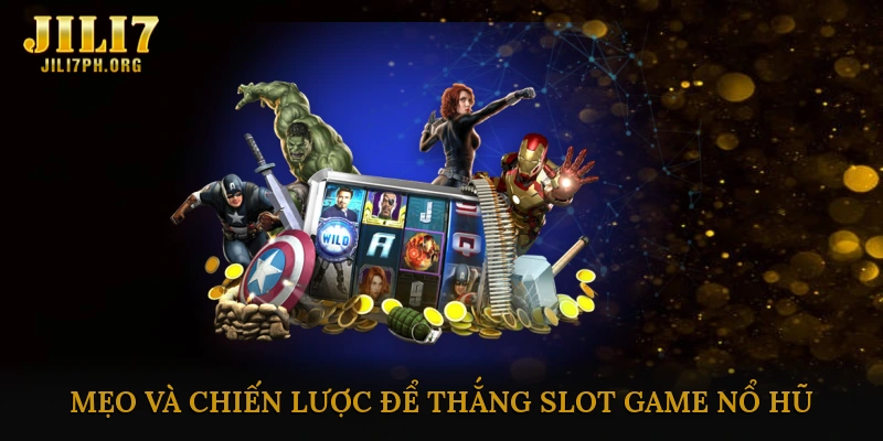 Mẹo và chiến lược để thắng Slot Game Nổ Hũ