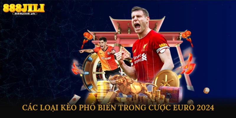 Các loại kèo phổ biến trong cược Euro 2024