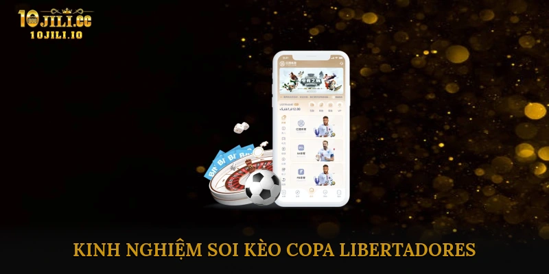 Kinh nghiệm soi kèo Copa Libertadores từ chuyên gia