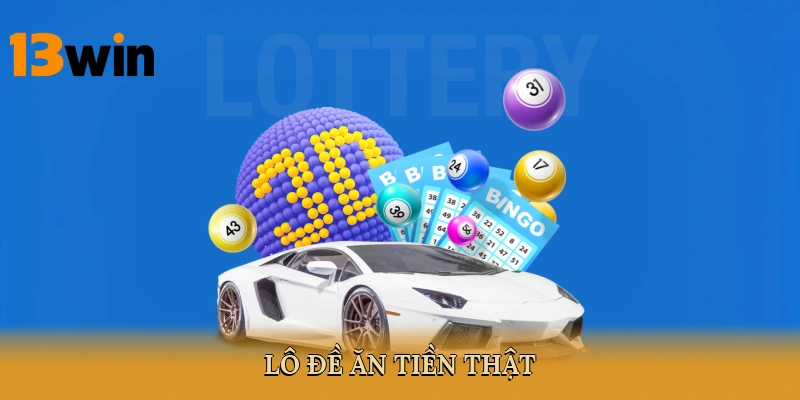 lô đề ăn tiền thật