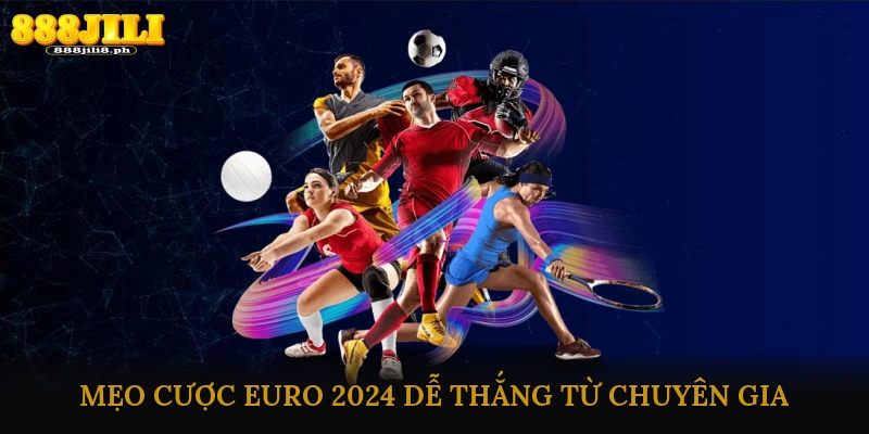 Mẹo cược Euro 2024 dễ thắng từ chuyên gia