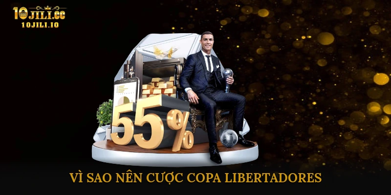 Vì sao nên cược Copa Libertadores?