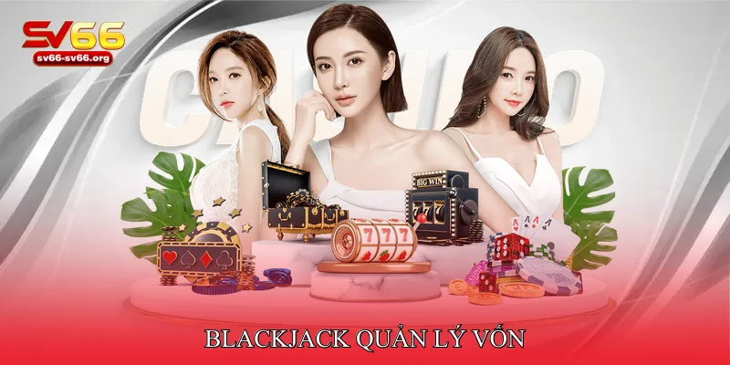 Blackjack Quản lý vốn
