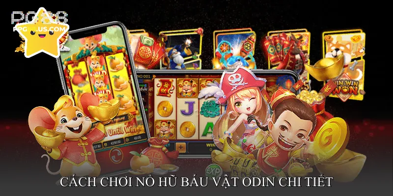 Cách chơi Nổ hũ báu vật Odin chi tiết