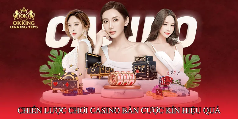 Chiến Lược Chơi Casino Bàn Cược Kín Hiệu Quả