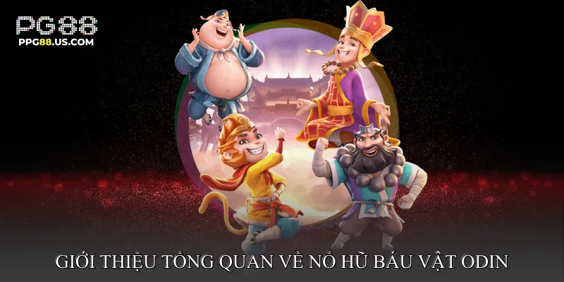Giới thiệu tổng quan về Nổ hũ báu vật Odin