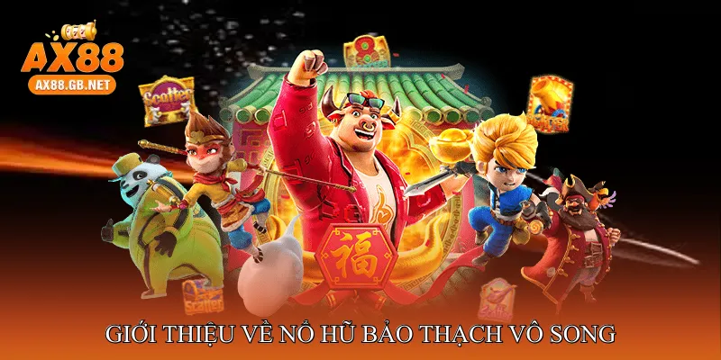 Giới thiệu về Nổ hũ bảo thạch vô song
