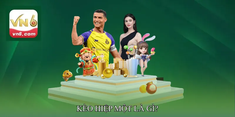 Kèo Hiệp Một Là Gì?