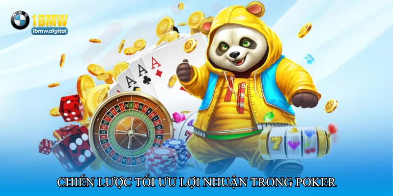 Chiến lược tối ưu lợi nhuận trong Poker