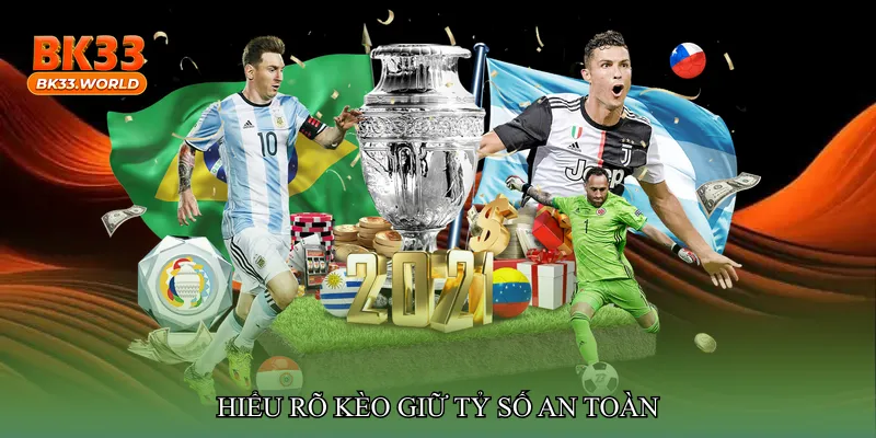 Hiểu rõ Kèo giữ tỷ số an toàn