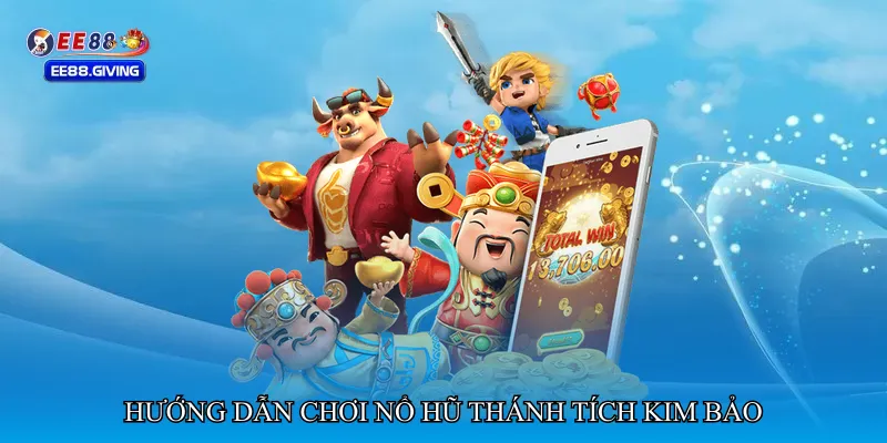 Hướng dẫn chơi Nổ hũ thánh tích kim bảo