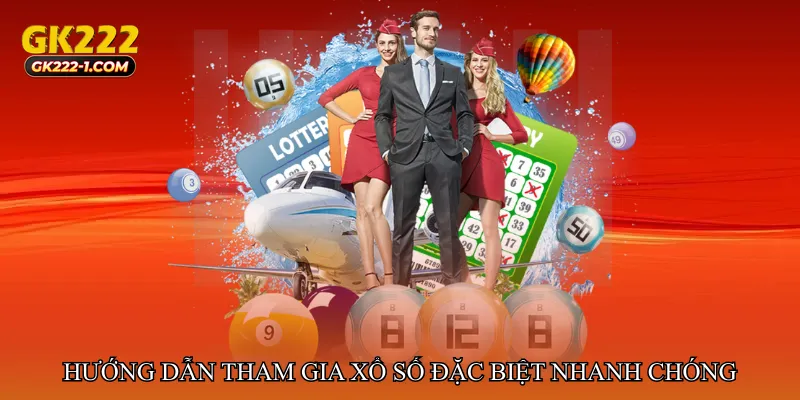 Hướng dẫn tham gia Xổ số đặc biệt nhanh chóng