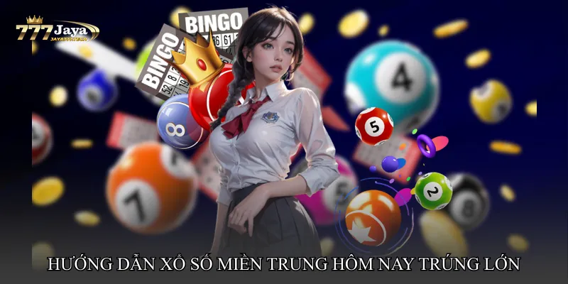 Hướng dẫn tham gia Xổ số miền Trung hôm nay trúng lớn