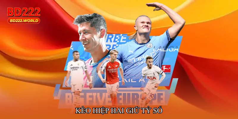 Kèo hiệp hai giữ tỷ số