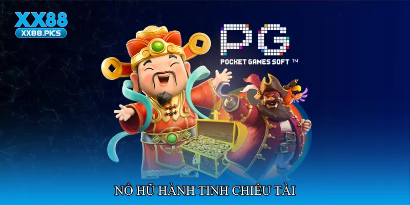 Nổ hũ hành tinh chiêu tài