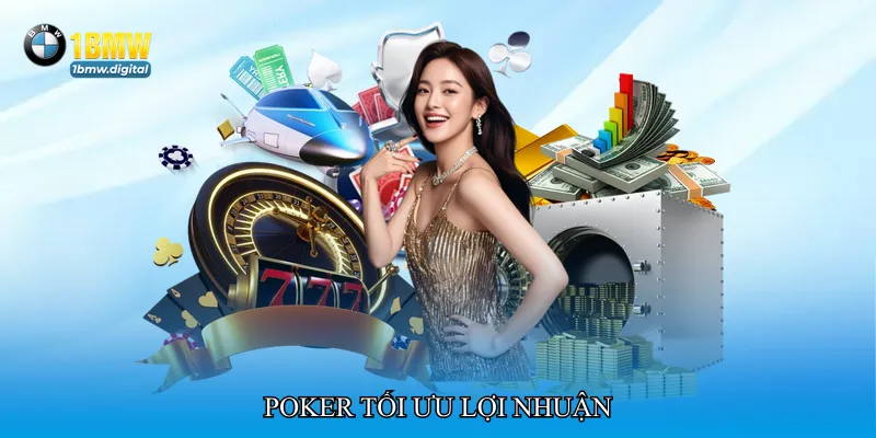 Poker tối ưu lợi nhuận