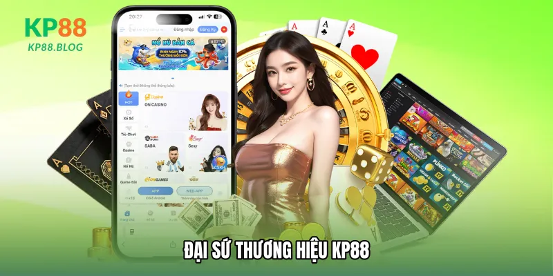 Đại sứ thương hiệu KP88